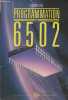 Programmation du 6502. Sommaire : Concepts de base - Organisation matérielle du 6502 - Techniques de programmation - Jeu d'instruction du 6502 - ...