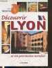 Découvrir Lyon et son patrimoine mondial. Gambier Gérald