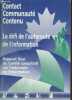 Contact Communauté Contenu : Le défi de l'autoroute de l'information. Rapport final du Comité consultatif sur l'autoroute de l'information. Collectif