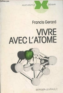 "Vivre avec l'atome (Collection ""Aujourd'hui/Demain"")"