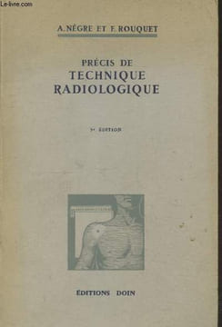 Précis de technique radiologique (5e édition). Nègre A., Rouquet F.