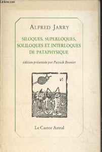 "Siloques, superloques, soliloques et interloques de pataphysique (Collection ""Les Inattendus"")"