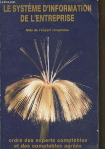 Le système d'information de l'entreprise : Rôle de l'expert-comptable - 43e congrès national Strasbourg 1988 - Rapport préparatoire
