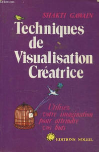 Techniques de visualisation créatrice : Utilisez votre imagination pour atteindre vos buts