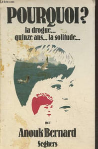 Pourquoi ? La drogue...quinze ans...la solitude...