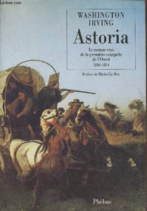 "Astoria : Le roman vrai de la première conquête de l'Ouest (Collection ""d'ailleurs"")"
