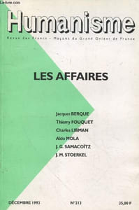 Humanisme n°213 décembre 1993 : Les affaires. Sommaire : Concepts et questions par Gilbert Abergel, Les affaires par Jean Robert Ragache, Les affaires, miroir de notre inconscient par Jean Marie Stoerkel, Le scandale du Panama par André Drom, etc.