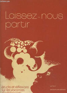 Laissez-nous partir... Etudes et réflexions sur les vacances d'adolescents