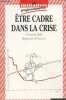 "Etre cadre dans la crise (Collection ""Les initiatives professionnelles"" n°28)". Fettu Françoise, d'Ornano Barberine
