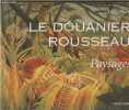 Le douanier Rousseau : Paysages. Plazy Gilles