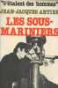 "Les Sous-mariniers (Collection ""C'étaient des hommes"")". Antier Jean-Jacques