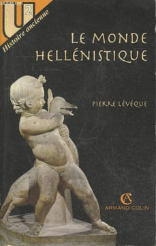 "Le monde hellénistique (Collection ""U - Histoire ancienne"")". Levêque PIerre