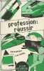 "Profession : réussir. Trouver sa voie. (Collection ""Club Ecureuil découverte"")". Collectif