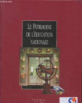 "Le Patrimoine de l'éducation nationale (Collection ""Le Patrimoine des Institutions Politiques et Culturelles"")". Alexandre-Bidon Danièle, Collectif