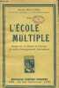 L'école multiple - Etude sur le passé et l'avenir de notre enseignement secondaire (Avec envoi de l'auteur). Soudée René