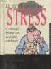 "Le petit livre du stress - Comment réussir son accident cardiaque (""Un livre-cadeau de Helen Exley"")". Macfarlane Stuart et Linda