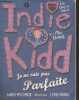 Indie Kidd Tome 1 : Je ne suis pas parfaite. McCombie Karen