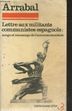 Lettre aux militants communistes espagnols : Songe et mensonge de l'eurocommunisme (ouvrage bilingue français - espagnol). Arrabal