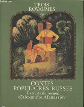 Trois Royaumes - Contes populaires russes - Extraits du recueil d'Alexandre Afanassiev. Collectif