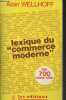 "Lexique du ""commerce moderne"" - les 700 mots-clés". Wellhoff Alain