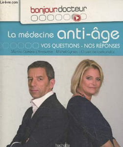 "La médecine anti-âge - vos questions, nos réponses (Collection ""Bonjour-docteur"")"