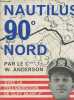 "Nautilus 90° Nord (Collection ""Clefs de l'aventure - Cles du savoir"" n°33)". Anderson W. (Cdt.), Clay Blair Jr