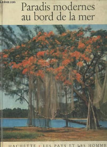 "Paradis modernes au bord de la mer (Collection ""Les pays et les hommes"")"
