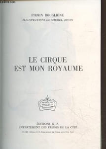 "Le cirque est mon royaume (Collection ""Bibliothèque Rouge et Or Souveraine"")"