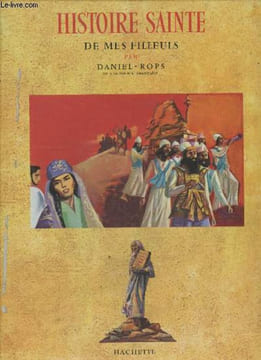 Histoire Sainte de mes Filleuls. Daniel-Rops