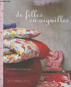 De filles en aiguilles - 56 ouvrages de couture