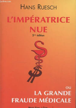L'impératrice nue ou la grande fraude médicale (2ème édition). Ruesch Hans