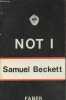 Not I. Beckett Samuel