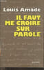 Il faut me croire sur parole. Amade Louis
