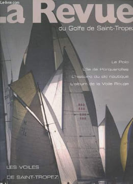 La Revue du Golf de Saint-Tropez Août 2003 à Avril 2004 : Le Polo - L'île de Porquerolles - L'histoire du ski nautique - L'album de la Voile Rouge - ...