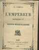 Le tombeau de l'empereur Napoléon Ier - Description détaillée et raisonnée. Collectif