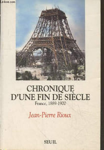 Chronique d'une fin de siècle - France 1889-1900