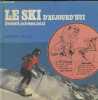 "Le Ski d'aujourd'hui : évolutif, extrême, total (Collection ""Chancerel"" n°28)". Blanc Robert