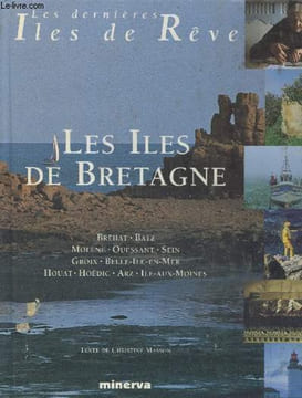 "Les îles de Bretagne (Collection ""Les dernières îles de rêve"")". Masson Christine
