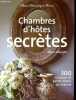 Chambres d'hôtes secrètes - Déco-design : 300 maisons et petits hôtels de charme. Perrin Marie-Dominique