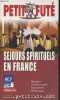 Séjours spirituels en France : Abbayes - Communautés - Monastères - Pèlerinages. Collectif