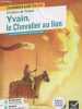 "Yvain, le Chevalier au lion (Collection ""Classiques & Cie Collège"" n°23)". De Troyes Chrétien