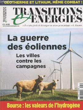 Transitions Energétiques n°9 été 2021 : La guerre des éoliennes les villes contre les campagnes - Bourse : les valeurs de l'hydrogène - La contrainte ...
