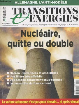 Transitions Energétiques n°11 Hiver 2022 : Nucléaire quitte ou double - Macron : volte-faces et ambiguités - Une fillière très affaiblie - Des besoins ...