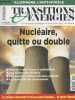 Transitions Energétiques n°11 Hiver 2022 : Nucléaire quitte ou double - Macron : volte-faces et ambiguités - Une fillière très affaiblie - Des besoins ...