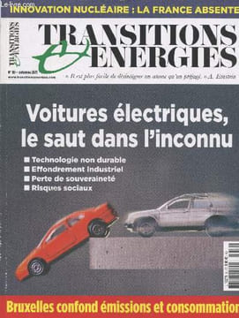 Transitions Energétiques n°10 automne 2021 : Voitures électriques, le saut dans l'inconnu - Bruxelles confon émissions et consommation - L'abandon du ...