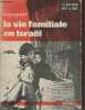 "La vie familiale en Israël (Collection ""Le quotidien dans la Bible"")". Gaubert H.