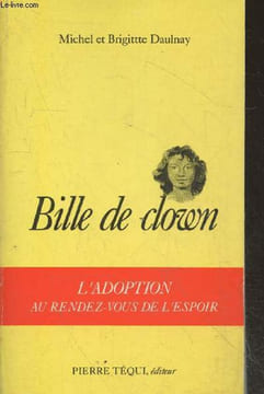 Bille de clown - L'adoption au rendez-vous de l'espoir (avec envois des auteurs). Daulnay Michel et Brigitte