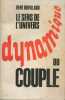 Le sens de l'Univers - Champs de forces contraires Tome 1: Dynamique du couple. Duvillard René