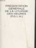 Pr&eacute;sentation g&eacute;n&eacute;rale de la liturgie des heures (P.G.L.H.). Collectif
