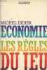 Economie - Les règles du jeu. Didier Michel